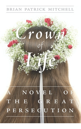 Libro A Crown Of Life: A Novel Of The Great Persecution -...