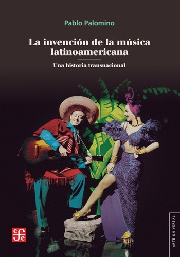 Libro La Invención De La Musica Latinoamericana - Palomino P