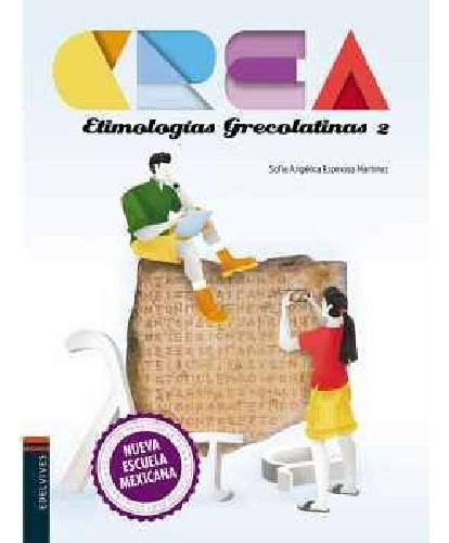 Etimologas Grecolatinas 2 Bach. -serie Crea-