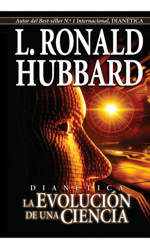 Dianética: La Evolución De Una Ciencia, De Hubbard, L. Ronald., Vol. 1. Editorial New Era Publications, Tapa Blanda En Spa, 2015