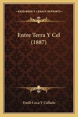 Libro Entre Terra Y Cel (1887) - Emili Coca Y Collado