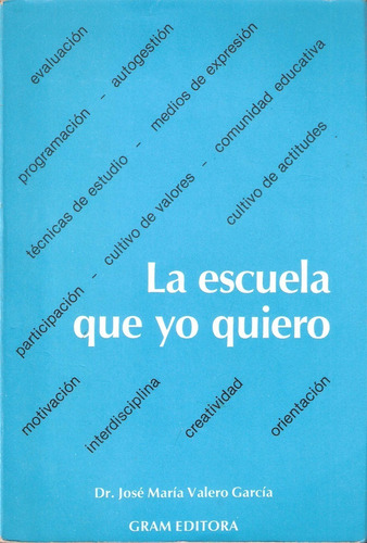 La Escuela Que Yo Quiero, J. M. Valero García