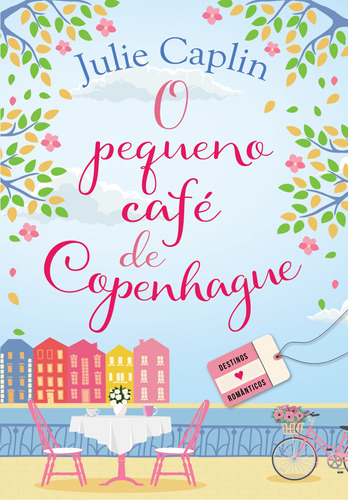 O pequeno café de Copenhague (Destinos Românticos – Livro 1), de Caplin, Julie. Editora Arqueiro Ltda., capa mole em português, 2022