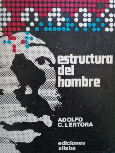 Estructura Del Hombre - Adolfo Lertora A99