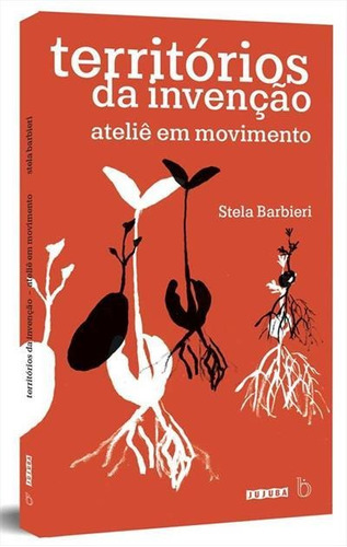 Territorios Da Invençao: Atelie Em...1ªed.(2021) - Livro