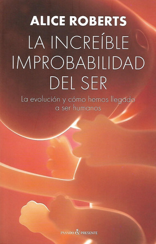 Libro La Increible Improbabilidad Del Ser