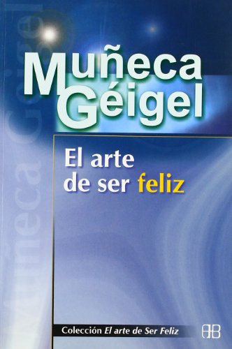 El Arte De Ser Feliz - Muñeca Geigel