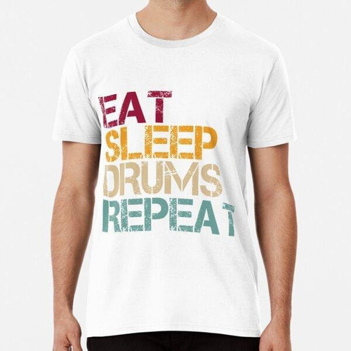 Remera Drums Eat Sleep Repeat Retro Funny For Drummer A