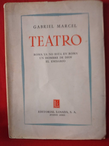 Libro Gabriel Marcel Teatro 3 Obras Ed. Losada 1953