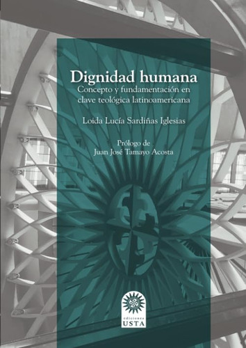 Libro: Dignidad Humana: Concepto Y Fundamentación En Clave