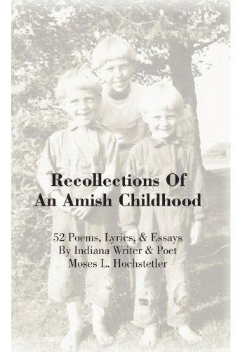 Recuerdos De Una Infancia Amish 52 Poemas Letras Y Ensayos