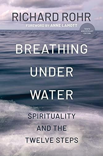 Breathing Under Water: Spirituality And The Twelve Steps (li