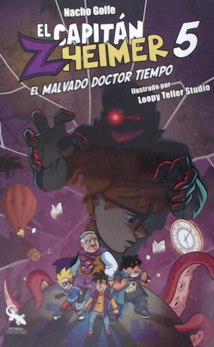 Libro: Capitan Zheimer 5. El Malvado Doctor Tiempo. Golfe Be