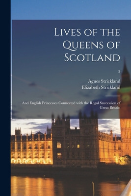 Libro Lives Of The Queens Of Scotland: And English Prince...