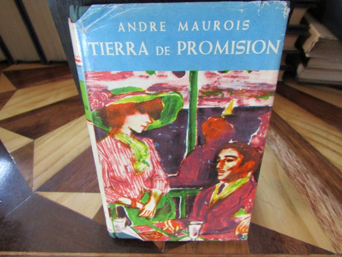 Tierra De Promision. Andre Maurois. 764