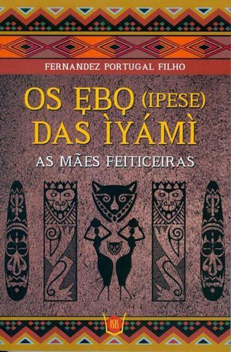 Ebos Das Iyami, Os