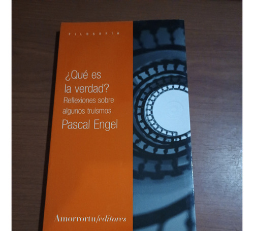 ¿qué Es La Verdad? Pascal Engel.