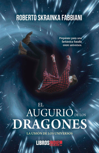 El Augurio De Los Dragones, De Skrainka, Roberto. Editorial Libros Indie, Tapa Blanda En Español