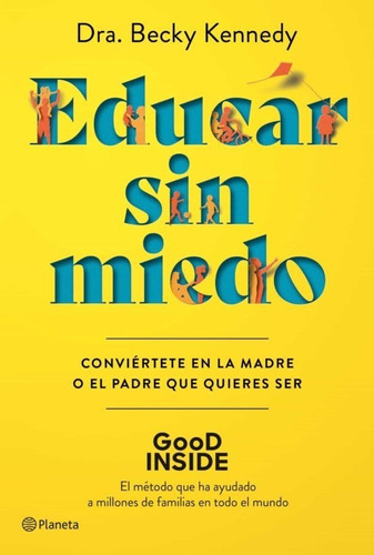 Educar Sin Miedo, De Dra. Becky Kennedy. Editorial Planeta, Tapa Blanda En Español