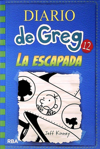 Diario De Greg 12. La Escapada - Jeff Kinney