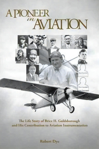 A Pioneer In Aviation, De Robert Dye. Editorial Iuniverse, Tapa Dura En Inglés