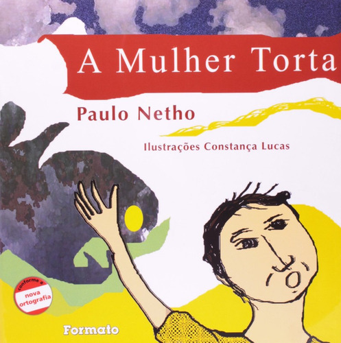 Mulher Torta, A, De Paulo Netho. Editora Formato, Capa Mole Em Português, 2012