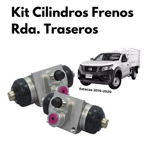 Cilindros Rueda Trasera Nissan Estacas 2018 Original