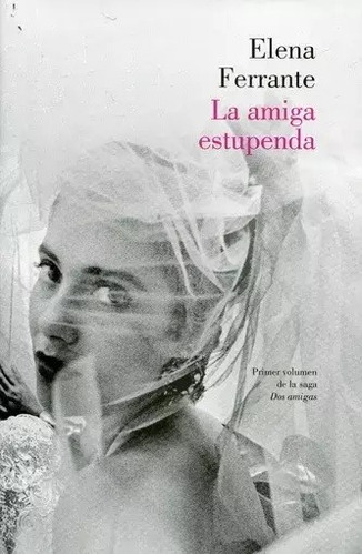 La Amiga Estupenda - Elena Ferrante