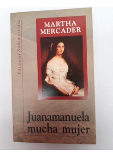 Juanamanuela Mucha Mujer. Martha Mercader. Usado Villa Lur 