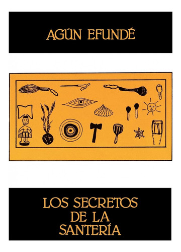 Los Secretos De La Santeria  -  Efunde, Agun