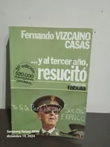 Comprar ...y Al Tercer Añor Resucitó - Fernando Vizcaíno Casas