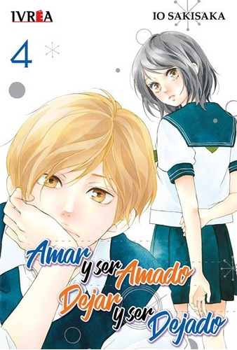 Manga Amar Y Ser Amado, Dejar Y Ser Dejado Vol.04 - Ivrea