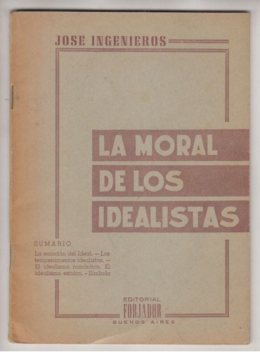 1956 Jose Ingenieros La Moral De Los Idealistas Escaso Raro