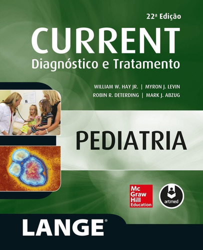 Current Pediatria - Diagnóstico E Tratamento - 22ª Ed. 201