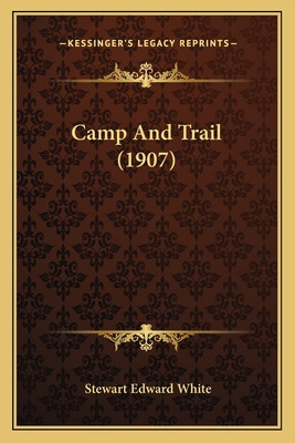 Libro Camp And Trail (1907) - White, Stewart Edward