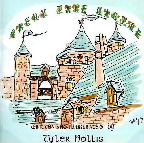 Faery Tale Castle : A Children's Book Of Fantasy, De Tyler Hollis. Editorial Booksurge Publishing, Tapa Blanda En Inglés