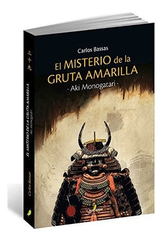 Aki Monogatari. El Misterio De La Gruta Amarilla (novela His