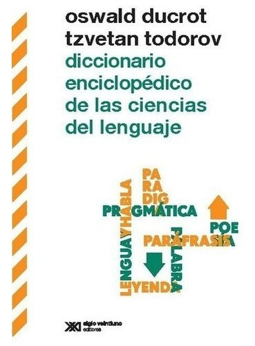 Diccionario Enciclopedico Ciencias Lenguaje. Ducrot. Siglo X