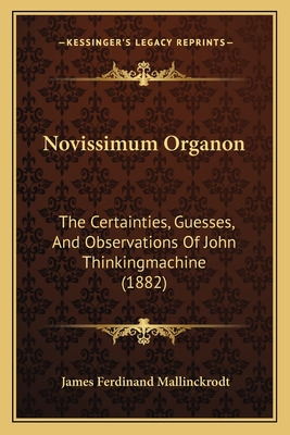 Libro Novissimum Organon: The Certainties, Guesses, And O...