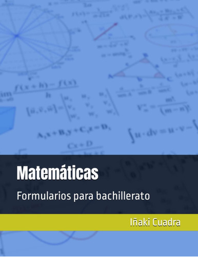 Libro: Formularios Para Bachillerato. Matemáticas (spanish E