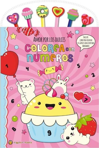 Amor Por Los Dulces: Colorea Con Numeros - Lapices Y Borrado