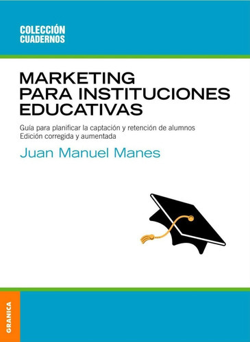 Marketing Para Instituciones Educativas Ebook, De Juan Manuel Manes. Editorial Ediciones Granica, Tapa Blanda En Español, 2005