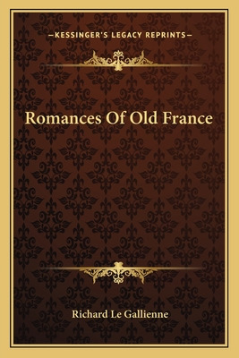 Libro Romances Of Old France - Le Gallienne, Richard