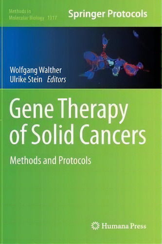 Gene Therapy Of Solid Cancers : Methods And Protocols, De Wolfgang Walther. Editorial Humana Press Inc., Tapa Dura En Inglés, 2015