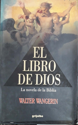 El Libro De Dios Walter Wangerin Grijalbo Usado #