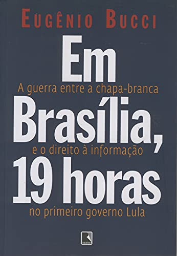 Libro Em Brasília 19 Horas De Eugenio Bucci Record - Grupo R