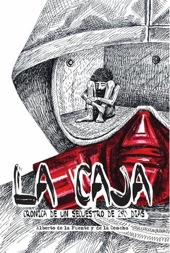 La Caja. Crónica De Un Secuestro De 290 Días, De Alberto De La Fuente Y De La Cha. Editorial Medialuna, Tapa Blanda En Español, 2023