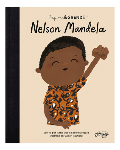 Pequeño & Grande: Nelson Mandela - María Isabel Sánchez Verg