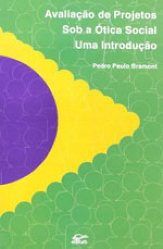 Avaliaçao De Projetos Sob A Otica Social: Uma Introdução, De Bradamont, Pedro Paulo. Editora Edifurb, Capa Mole Em Português