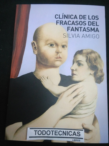 Clínica De Los Fracasos Del Fantasma Silvia Amigo  -cl-